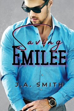 Saving Emilee - Smith, J. A.