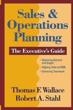 Sales & Operations Planning The Executive's Guide - Stahl, Robert A.; Wallace, Thomas F.