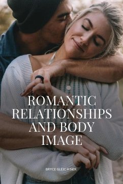 Romantic relationships and body image - Gleichner, Bryce