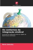 Os contornos da integração sindical