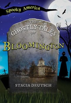 The Ghostly Tales of Bloomington - Deutsch, Stacia