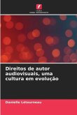 Direitos de autor audiovisuais, uma cultura em evolução