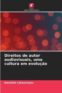 Direitos de autor audiovisuais, uma cultura em evolução - Létourneau, Danielle