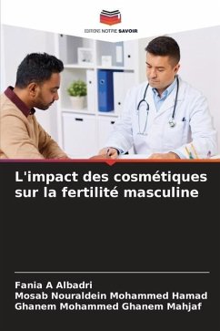 L'impact des cosmétiques sur la fertilité masculine - A Albadri, Fania;Nouraldein Mohammed Hamad, Mosab;Mohammed Ghanem Mahjaf, Ghanem