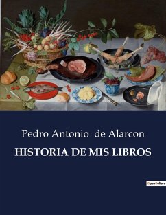 HISTORIA DE MIS LIBROS - De Alarcon, Pedro Antonio