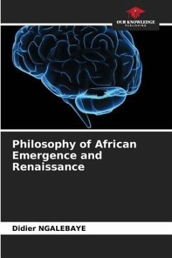 Philosophy of African Emergence and Renaissance - Ngalebaye, Didier