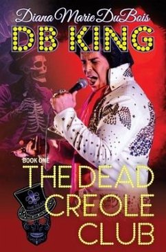 DB King The Dead Creole Club - DuBois, Diana Marie