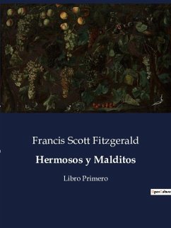 Hermosos y Malditos - Fitzgerald, Francis Scott