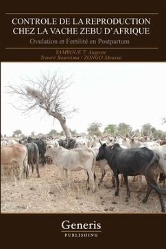 Controle de la Reproduction Chez La Vache Zebu d'Afrique: Ovulation et Fertilité en Postpartum - Boureima, Traoré; Moussa, Zongo; T. Auguste, Yamboue