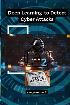 Deep Learning to Detect Cyber Attacks - R, Vinayakumar