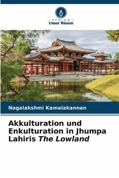 Akkulturation und Enkulturation in Jhumpa Lahiris The Lowland - Kamalakannan, Nagalakshmi
