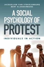 A Social Psychology of Protest - Stekelenburg, Jacquelien Van; Klandermans, Bert