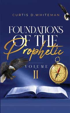 Foundations of the Prophetic Volume. 2 - Whiteman, Curtis D