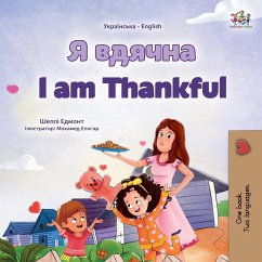I am Thankful (Ukrainian English Bilingual Children's Book) - Admont, Shelley; Books, Kidkiddos