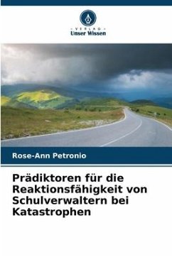 Prädiktoren für die Reaktionsfähigkeit von Schulverwaltern bei Katastrophen - Petronio, Rose-Ann