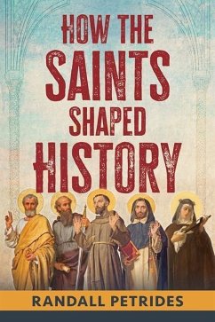 How the Saints Shaped History - Petrides, Randall