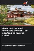 Acculturazione ed enculturazione in The Lowland di Jhumpa Lahiri