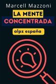 La Mente Enfocada (eBook, ePUB) La Mente Enfocada (eBook, ePUB)