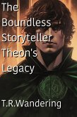 The Boundless Storyteller Theon's Legacy (eBook, ePUB)