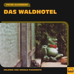 Das Waldhotel (MP3-Download) - Altenberg, Peter