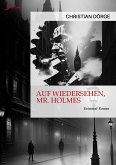 AUF WIEDERSEHEN, MR. HOLMES (eBook, ePUB)