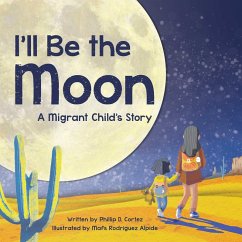 I'll Be the Moon (eBook, ePUB) - Cortez, Phillip D.