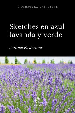 Sketches en azul lavanda y verde (eBook, ePUB) - Jerome, Jerome K.