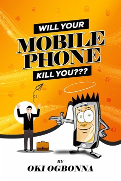 Will Your Mobile Phone Kill You ?? (eBook, ePUB) - Oki
