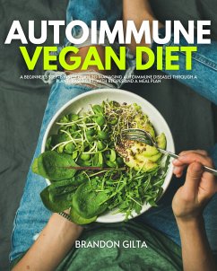 Autoimmune Vegan Diet (eBook, ePUB) - Gilta, Brandon