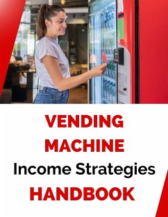 Cover Vending Machine Income Strategies Handbook (eBook, ePUB)