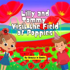 Lilly and Tommy Visit the Field of Poppies (eBook, ePUB) - Books, Beauty in