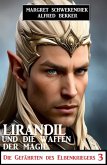 Die Gefährten des Elbenkriegers 3: Lirandil und die Waffen der Magie (eBook, ePUB)