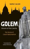 Golem - Broom of the Czechs: The Decay of Czech Nationalism (eBook, ePUB)