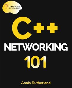 C++ Networking 101 (eBook, ePUB) - Sutherland, Anais