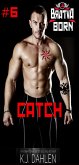 Catch (Bratva Born, #6) (eBook, ePUB)