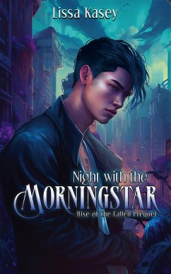 Night with the Morningstar (Rise of the Fallen, #0.5) (eBook, ePUB) - Kasey, Lissa