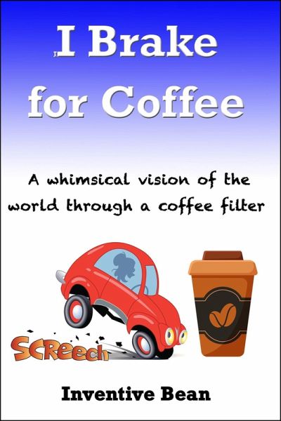 I Brake for Coffee (eBook, ePUB) I Brake for Coffee (eBook, ePUB)