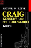 Craig Kennedy und der Todesschrei: Krimi (eBook, ePUB)