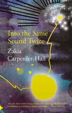 Into the Same Sound Twice - Carpenter-Hall, Zakia