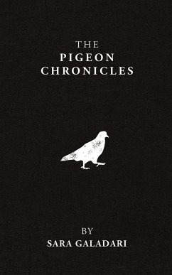 The Pigeon Chronicles - Galadari, Sara