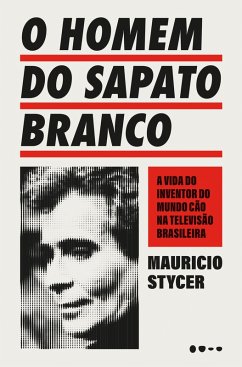 O homem do sapato branco (eBook, ePUB) - Stycer, Mauricio