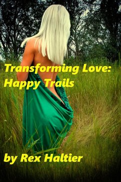 Transforming Love: Happy Trails (eBook, ePUB) - Haltier, Rex