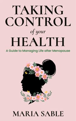 Take Control of Your Health - Menopause (eBook, ePUB) - Sable, Maria