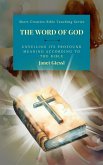 The Word of God: Unveiling Its Profound Meaning According to the Bible (Short Creative Bible Teaching Series) (eBook, ePUB)