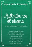 Maltratamos al idioma (eBook, ePUB)