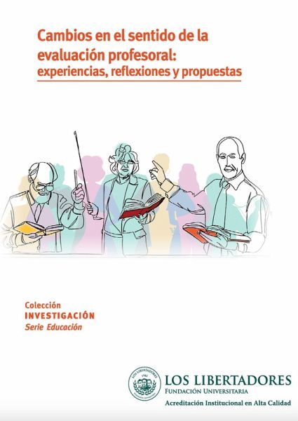 Cambios en el sentido de la evaluación profesoral: experiencias, reflexiones y propuestas (eBook, PDF)