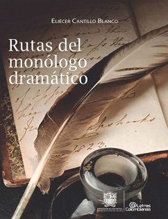 Rutas del monólogo dramático (eBook, PDF) - Cantillo Blanco, Eliécer