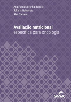 Avaliação nutricional específica para oncologia (eBook, ePUB) - Barrére, Ana Paula Noronha; Nabarrete, Juliana; Camara, Alex