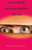How to Handle My Nasty Neighbors Part Two (eBook, ePUB)