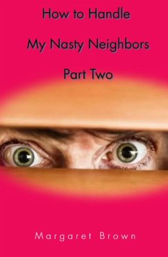 How to Handle My Nasty Neighbors Part Two (eBook, ePUB) - Brown, Margaret